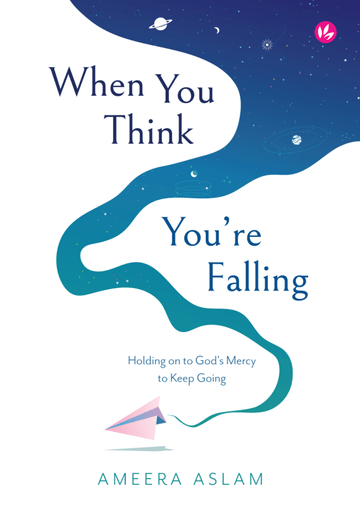 When You Think You're Falling: Holding on to God's Mercy to Keep Going by Ameera Aslam - IMAN Shoppe Bookstore